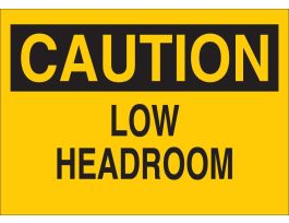 CAUTION Low Headroom Sign, 7" H x 10" W x 0.006" D, Polyester
