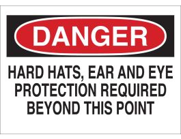 DANGER Hard Hats, Ear And Eye Protection Required Beyond This Point Sign, 10" H x 14" W x 0.035" D, Aluminum