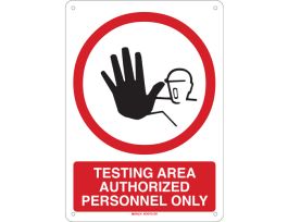 Testing Area Authorized Personnel Only Sign, 14" H x 10" W x 0.035" D