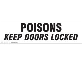 POISONS KEEP DOORS LOCKED Label, Black on White, 7" H x 24" W x 0.006" D