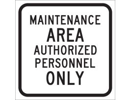 Maintenance Area Authorized Personnel Only Sign, 12" H x 12" W x 0.090" D, Aluminum