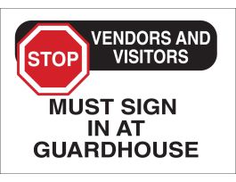 STOP Vendors And Visitors Must Sign In At Guardhouse Sign, 10" H x 14" W x 0.06" D
