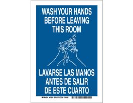 Bilingual Wash Your Hands Before Leaving This Room Sign, 10" H x 7" W x 0.006" D, Polyester