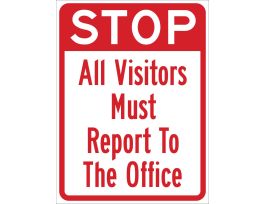 Stop All Visitors Must Report To The Office Sign, 24" H x 12" W x 0.090" D