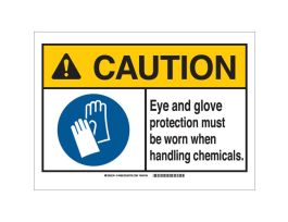 CAUTION Eye And Glove Protection Must Be Worn When Handling Chemicals. Sign, 7" H x 10" W x 0.035" D, Aluminum