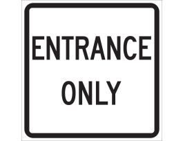 ENTRANCE Only Sign, 18 " H x 18 " W x 0.090 " D, Black on White