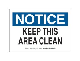 NOTICE Keep This Area Clean Sign, 10" H x 14" W x 0.06" D, Polystyrene