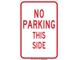 No Parking This Side Sign, 18" H x 12" W x 0.06" D, Polystyrene