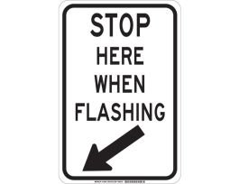 STOP Here When Flashing Sign, 18" H x 12" W x 0.035" D, Aluminum