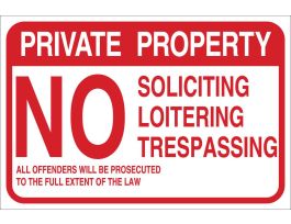 Private Property No Soliciting Loitering Trespassing Sign, 12" H x 18" W x 0.090" D