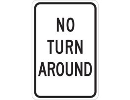 No Turn Around Sign, 18" H x 12" W x 0.035" D, Aluminum