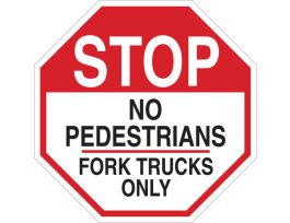 STOP No Pedestrians Fork Trucks Only Sign, 18" H x 18" W x 0.06" D, Polystyrene