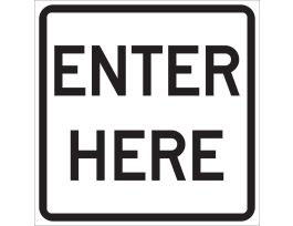 ENTER HERE Sign, 18 " H x 18 " W x 0.090 " D, Black on White