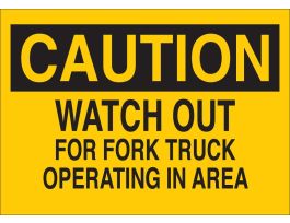 CAUTION Watch Out For Fork Truck Operating In Area Sign, 14" H x 20" W x 0.1" D, Fiberglass