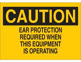CAUTION Ear Protection Required When This Equipment Is Operating Sign, 7" H x 10" W x 0.006" D, Polyester