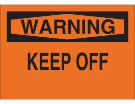 WARNING Keep Off Sign, 7" H x 10" W x 0.06" D, Polystyrene