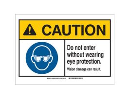 CAUTION Do Not Enter Without Wearing Eye Protection. Vision Damage Can Result. Sign, 7" H x 10" W x 0.06" D, Polystyrene