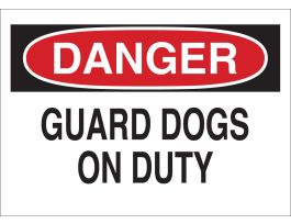 DANGER Guard Dogs On Duty Sign, 7" H x 10" W x 0.06" D, Polystyrene