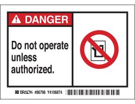 DANGER Do not operate unless authorized. Labels, 3.5" H x 5" W x 0.006" D, Black/Red on White