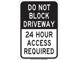DO NOT BLOCK DRIVEWAY 24 Hour Access Required Sign, 18" H x 12" W x 0.06" D, Polystyrene
