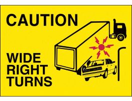 CAUTION Wide Right Turns Sign, 10" H x 14" W x 0.004" D, Vinyl