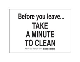 Before You Leave Take A Minute To Clean Sign, 7" H x 10" W x 0.035" D, Aluminum