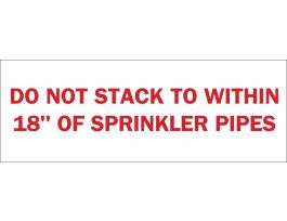 Do Not Stack To Within 18" Of Sprinkler Pipes Sign, 5" H x 14" W x 0.006" D, Red on White, Polyester