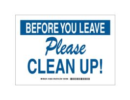 Before You Leave Please Clean Up! Sign, 10" H x 14" W x 0.06" D, Polystyrene