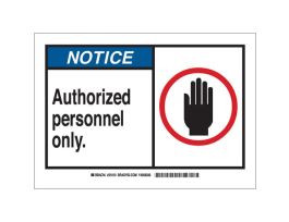 NOTICE Authorized Personnel Only. Sign, 7" H x 10" W x 0.035" D
