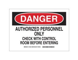 DANGER Authorized Personnel Only Check With Control Room Before Entering Sign, 7" H x 10" W x 0.006" D, Polyester