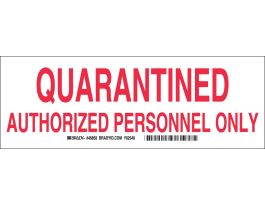 QUARANTINED Authorized Personnel Only Sign, 3.5" H x 10" W x 0.035" D