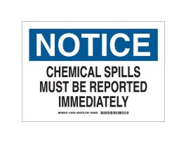 NOTICE Chemical Spills Must Be Reported Immediately Sign, 10" H x 14" W x 0.06" D, Polystyrene