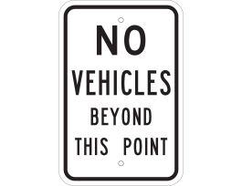 No Vehicles Beyond This Point Sign, 18" H x 12" W x 0.090" D, Aluminum