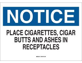 NOTICE Place Cigarettes, Cigar Butts And Ashes In Receptacles Sign, 7" H x 10" W x 0.035" D, Aluminum