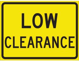 Low Clearance Sign, 18" H x 24" W x 0.090" D, Aluminum