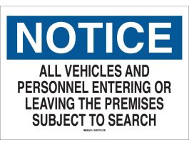 NOTICE All Vehicles And Personnel Entering Or Leaving The Premises Subject To Search Sign, 10" H x 14" W x 0.035" D