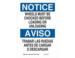 Bilingual NOTICE Wheels Must Be Chocked Before Loading Or Unloading Sign, 10" H x 7" W x 0.006" D, Polyester