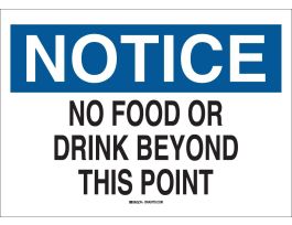 NOTICE No Food Or Drink Beyond This Point Sign, 10" H x 14" W x 0.006" D, Polyester