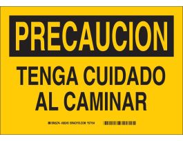 PRECAUCION Tenga Cuidado Al Caminar Sign, 10" H x 14" W x 0.035" D, Aluminum