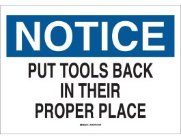 NOTICE Put Tools Back In Their Proper Place Sign, 7" H x 10" W x 0.035" D, Aluminum