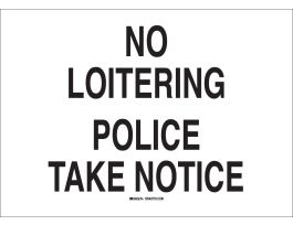No Loitering Police Take Notice Sign, 14" H x 20" W x 0.1" D, Fiberglass