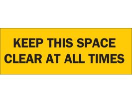 Keep This Space Clear At All Times Sign, 3.5" H x 10" W x 0.006" D, Polyester