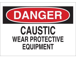 DANGER Caustic Wear Protective Equipment Sign, 10" H x 14" W x 0.035" D, Aluminum