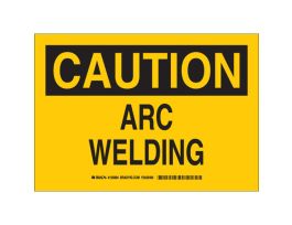 CAUTION Arc Welding Sign, 7" H x 10" W x 0.035" D, Aluminum, Black on Yellow