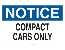 NOTICE Compact Cars Only Sign, 10" H x 14" W x 0.06" D, Polystyrene