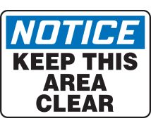 Safety Sign, 10" x 14", NOTICE KEEP THIS AREA CLEAR, Adhesive Vinyl, EA
