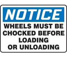 Safety Sign, 7" x 10", NOTICE WHEELS MUST BE CHOCKED BEFORE LOADING OR UNLOADING, Adhesive Vinyl, EA